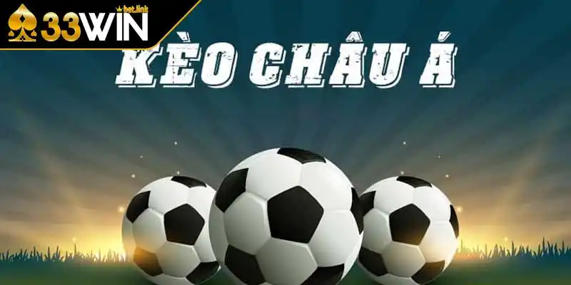 Khái niệm kèo châu á là gì?